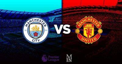 Man City vs Manchester United LIVE score and goal updates from Manchester derby plus team news