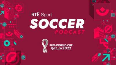 RTÉ Soccer World Cup Podcast: England win but Iran make statement