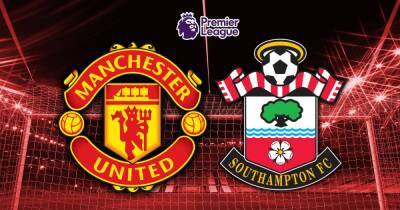 Manchester United vs Southampton LIVE early team news, predicted line ups and Premier League scores