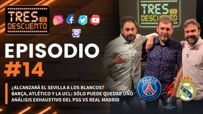 Tres de Descuento | 'Tres de Descuento' 14, en directo: Última hora del PSG - Real Madrid, Benzema, Neymar...