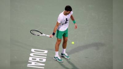 After Australian Furore, Novak Djokovic Starts His Season In Dubai