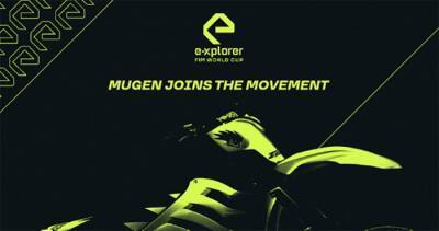 Mugen joins FIM-backed all-electric E-Xplorer World Cup - bikesportnews.com - Japan - Isle Of Man