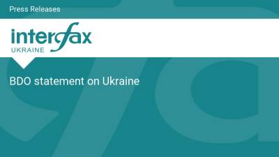 BDO statement on Ukraine - en.interfax.com.ua - Ukraine