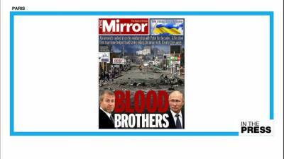 'Blood brothers': UK slaps sanctions on Russian oligarchs, including Chelsea FC owner - france24.com - Britain - Russia - France - Ukraine - New York