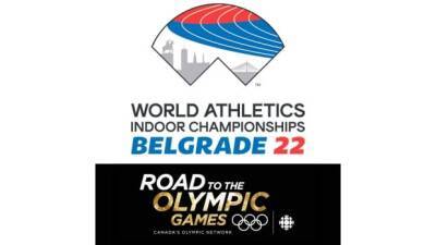 Road to the Olympic Games: World Athletics Indoor Championships - cbc.ca - Canada -  Belgrade