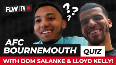 Dom Solanke and Lloyd Kelly take on FLW’s AFC Bournemouth quiz – Can they score 14/14?