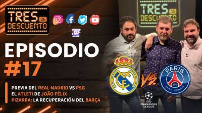 Tres de Descuento | 'Tres de descuento 17', en directo: Última hora del Real Madrid - PSG y Mbappé