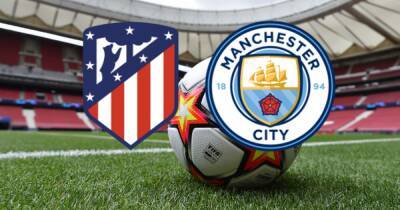 Atletico Madrid vs Man City LIVE early team news, predicted lineup and goal updates from Champions League clash