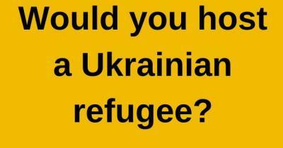 Would you host a Ukrainian refugee? - manchestereveningnews.co.uk - Britain - Manchester - Ukraine