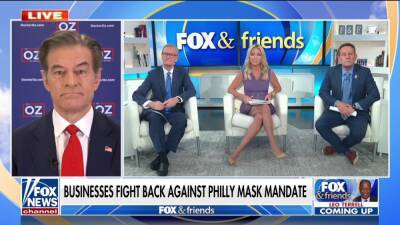 Dr. Oz says hypocritical mask mandates must end: 'We have to push back' - foxnews.com - state Pennsylvania