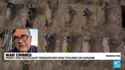 Ukraine - French priest and Holocaust researcher gathers accounts of atrocities in Ukraine - france24.com - Russia - France - Ukraine