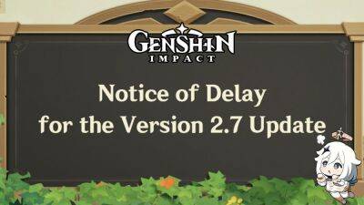 Genshin Impact 2.7 Delay: Fans React to Official Confirmation