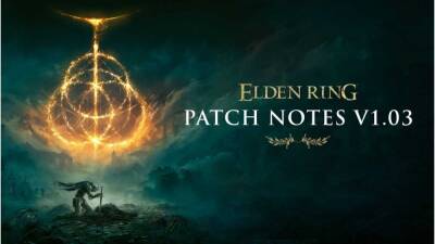 Elden Ring Patch 1.03.3: Patch Notes, Bug Fixes and More