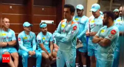 IPL 2022 - 'Nothing wrong in losing but everything wrong in giving up': Gambhir tells LSG players