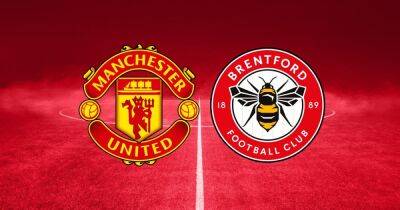 Manchester United vs Brentford LIVE early team news, score predictions and predicted line ups
