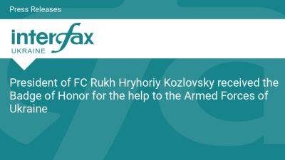 President of FC Rukh Hryhoriy Kozlovsky received the Badge of Honor for the help to the Armed Forces of Ukraine