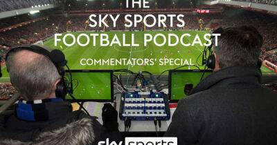 Essential Football podcast: Commentators' special