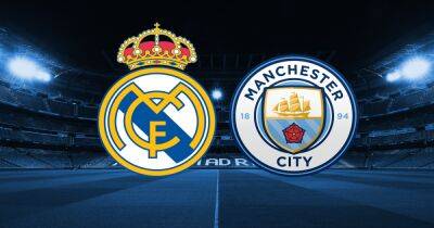 Real Madrid vs Man City LIVE early team news, predicted line up and Champions League score predictions