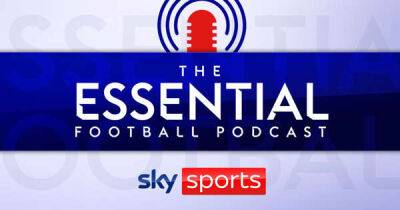 Essential Football Podcast: Will Liverpool & City CL results impact title race?