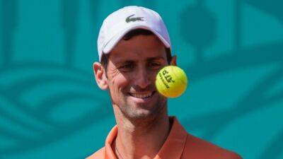 Novak Djokovic playing his 'best' tennis of 2022 ahead of French Open