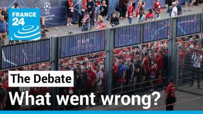 Blame game: What went wrong at the Stade de France?