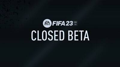 How to have the best chance of taking part in the FIFA 23 Closed Beta