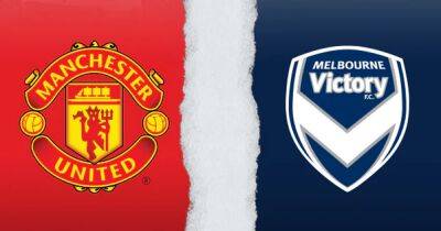 Manchester United vs Melbourne Victory LIVE early team news, predicted lineup and match updates