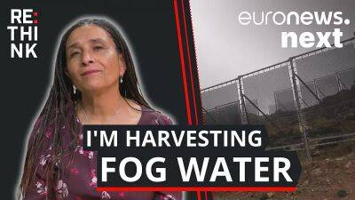This woman is harvesting drinking water from fog to overcome droughts in Morocco - euronews.com - Morocco