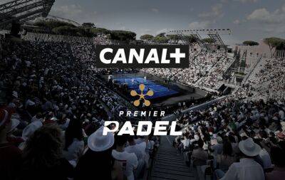 CANAL+ TO BROADCAST PREMIER PADEL TO MORE THAN 60 GLOBAL TERRITORIES