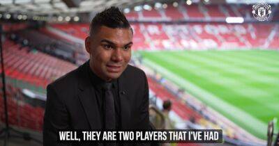 Casemiro names two Manchester United players he spoke to before agreeing transfer
