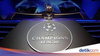 Drawing Liga Champions: Potensi Grup-grup Neraka - sport.detik.com -  Istanbul