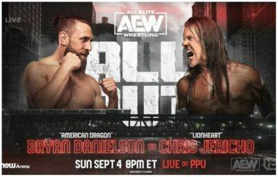 Jon Moxley - Bryan Danielson - Chris Jericho - AEW: Chris Jericho vs Bryan Danielson confirmed for All Out - givemesport.com
