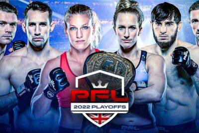 PFL London 2022: Playoffs, fight card, UK start times and more