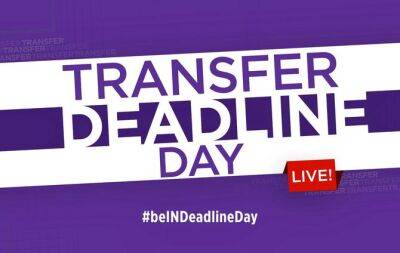 Premier League - Transfer Deadline Day - Live Blog