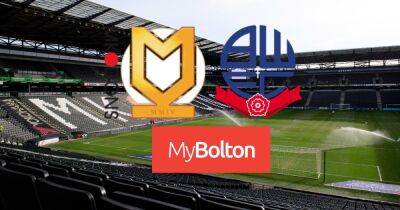 MK Dons vs Bolton Wanderers LIVE: Build-up, early team news, match updates & reaction - manchestereveningnews.co.uk