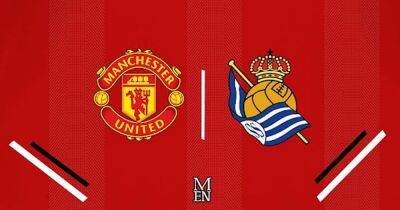 Manchester United vs Real Sociedad LIVE early team news and predictions for Europa League fixture