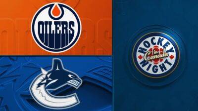 Hockey Night in Canada: Oilers vs. Canucks