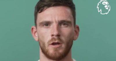 Liverpool FC star Andy Robertson admits his love for former Manchester United striker