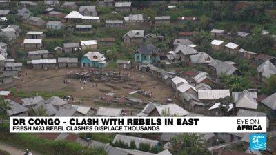 Fresh M23 rebel clashes displace thousands in eastern DR Congo - france24.com - France - Ethiopia - Congo - Kenya - Benin - Somalia