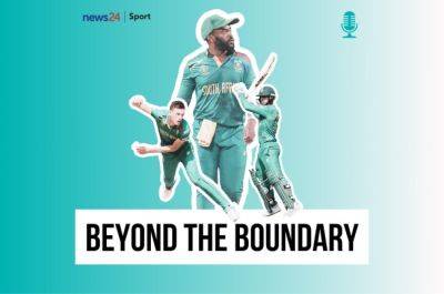 LISTEN LIVE | Beyond the Boundary - Ep 1: Proteas on verge of history as doubt hovers over Bavuma - news24.com - India