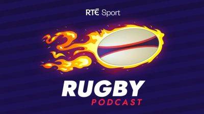 RTÉ Rugby podcast Leinster's revenge mission against Munster & Connacht's Shark attack