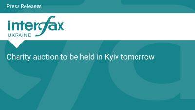 Charity auction to be held in Kyiv tomorrow - en.interfax.com.ua - Ukraine