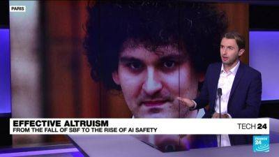 Effective altruism: From the fall of Sam Bankman-Fried to the rise of AI safety - france24.com - Britain - France