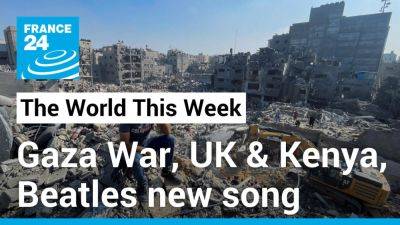 Antony Blinken - Charles Iii III (Iii) - The World This Week: Gaza war, UK and Kenya, new Beatles song - france24.com - Britain - France - Usa - Jordan - Israel - county Charles - Kenya