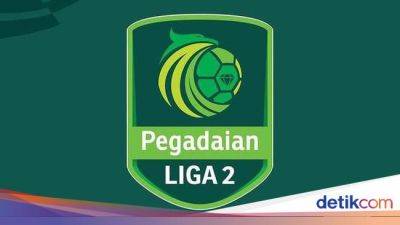 12 Besar Liga 2 2023/2024 Bergulir 6 Januari - sport.detik.com