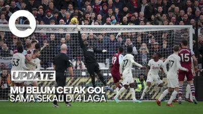 Kalah dari West Ham 0-2, MU Lanjut Puasa Gol di Empat Laga