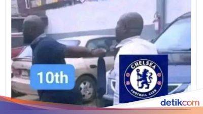 Meme Chelsea si 10 FC: Apapun Hasilnya, Peringkatnya Tetap 10 - sport.detik.com