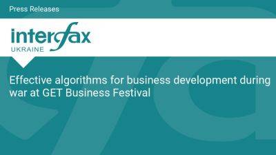 Effective algorithms for business development during war at GET Business Festival