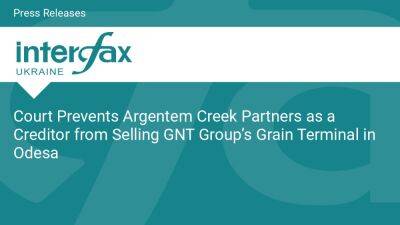 Court Prevents Argentem Creek Partners as a Creditor from Selling GNT Group’s Grain Terminal in Odesa - en.interfax.com.ua - Cyprus - Hong Kong - county Pacific -  Nicosia