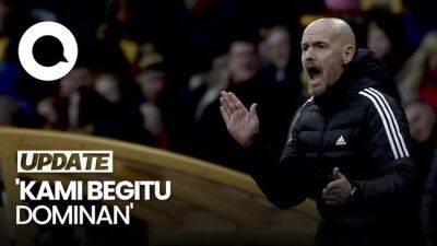 Erik X (X) - Ten Hag: MU Harusnya Cetak 4 Gol dan Menang! - sport.detik.com - Manchester